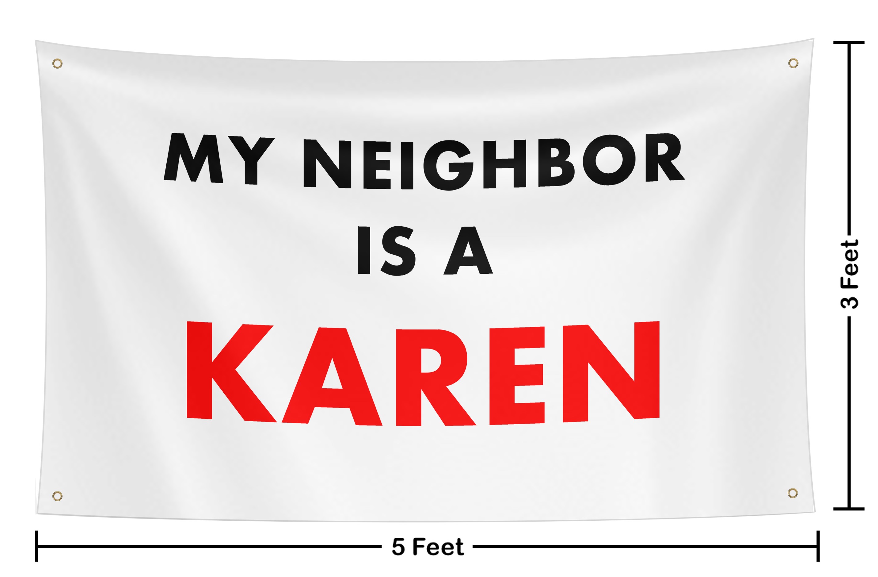 My Neighbor Is A Karen Flag
