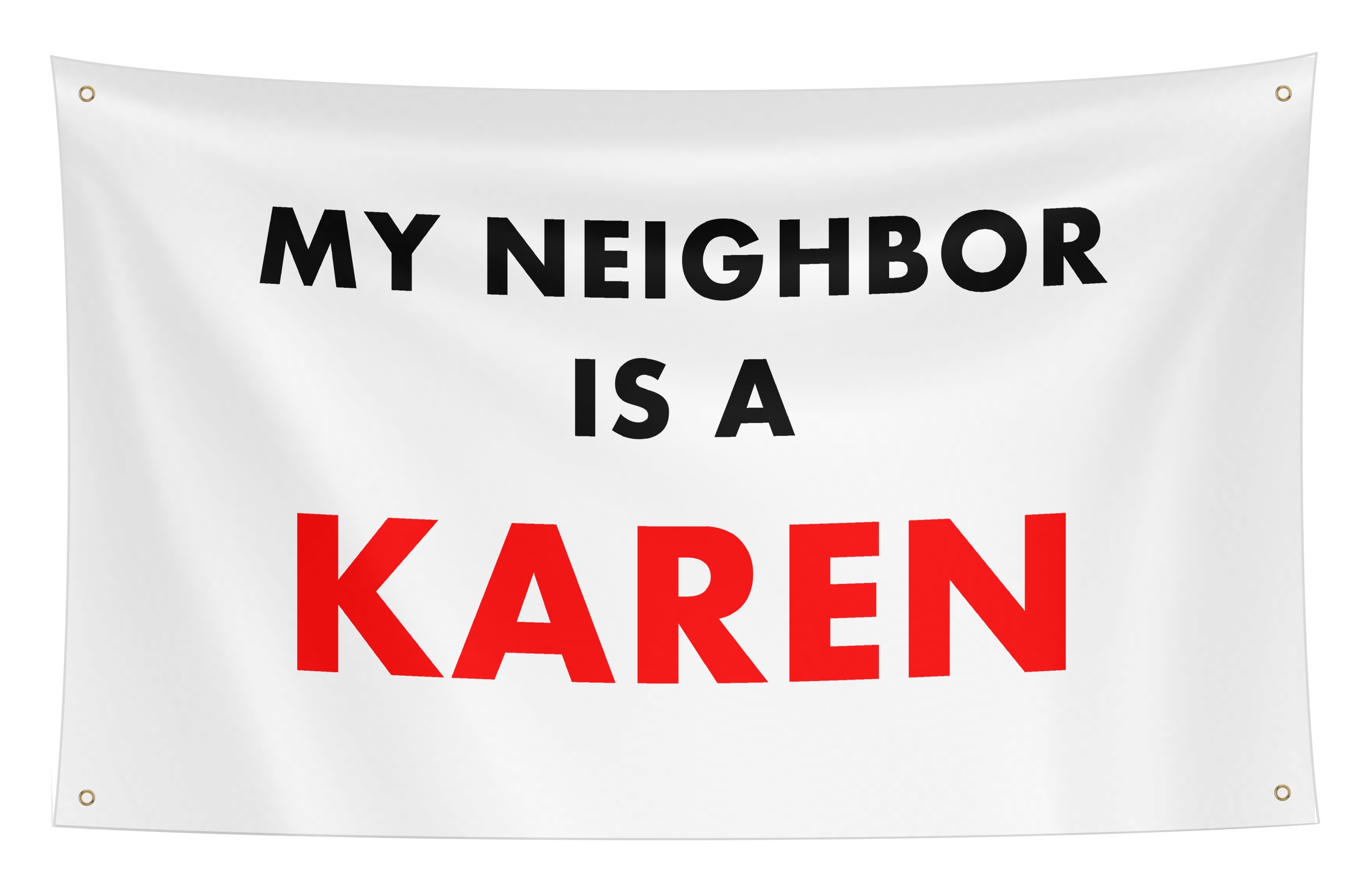 My Neighbor Is A Karen Flag