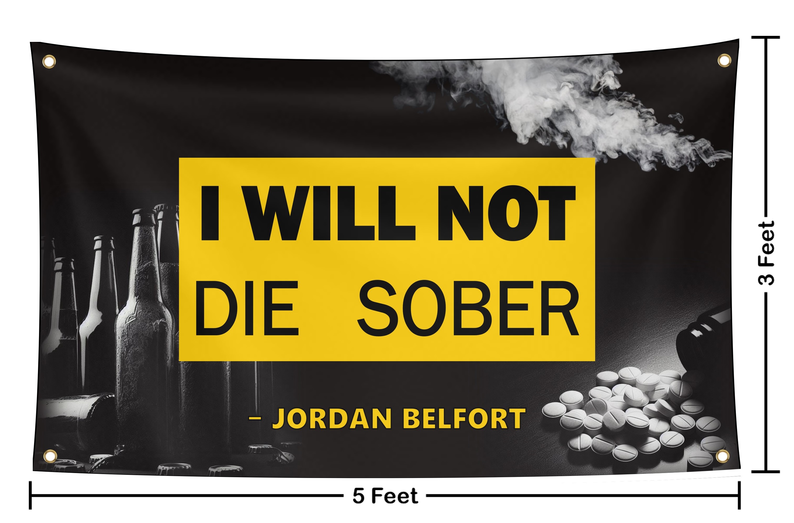 I Will Not Die Sober Flag