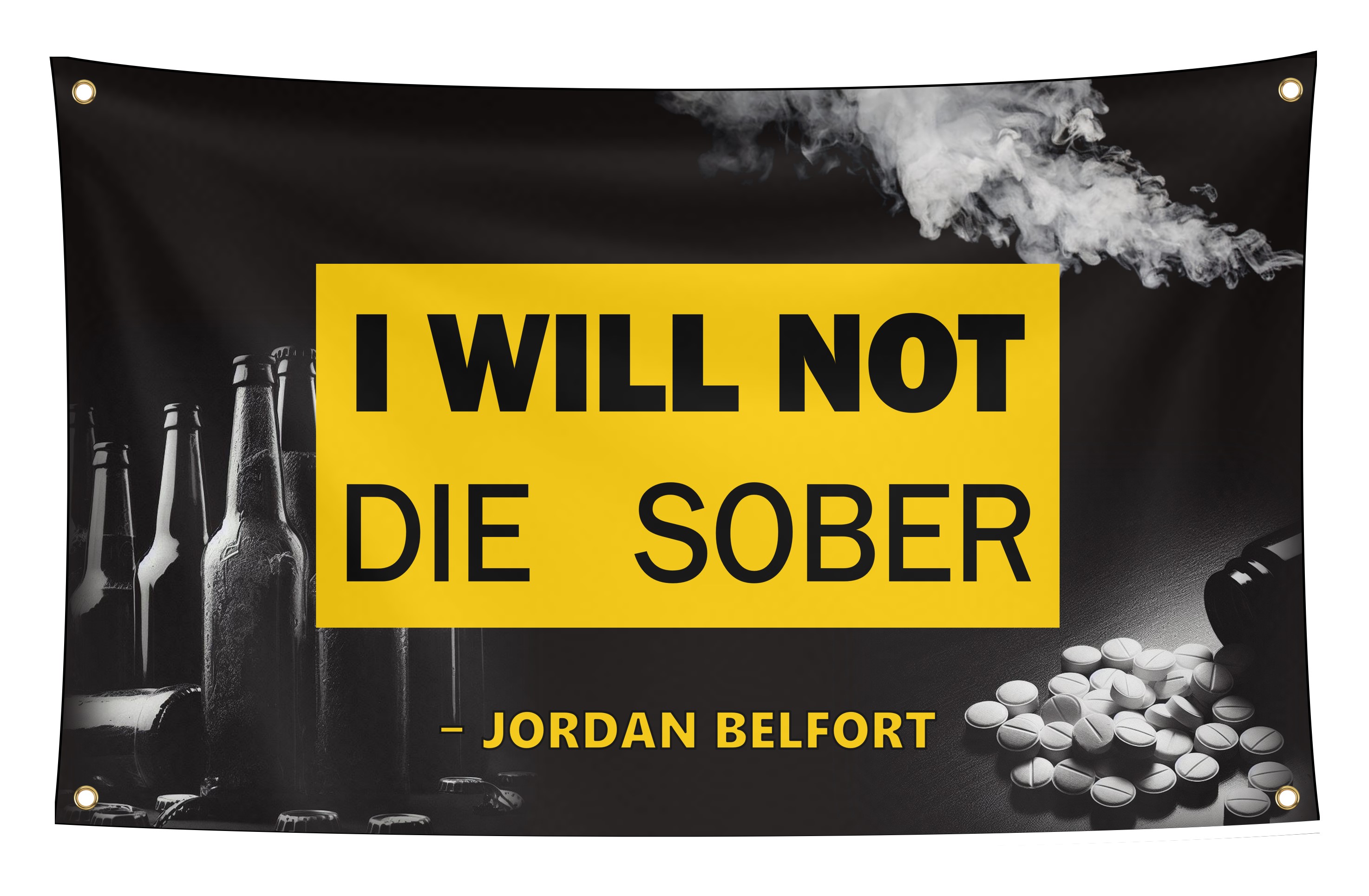 I Will Not Die Sober Flag