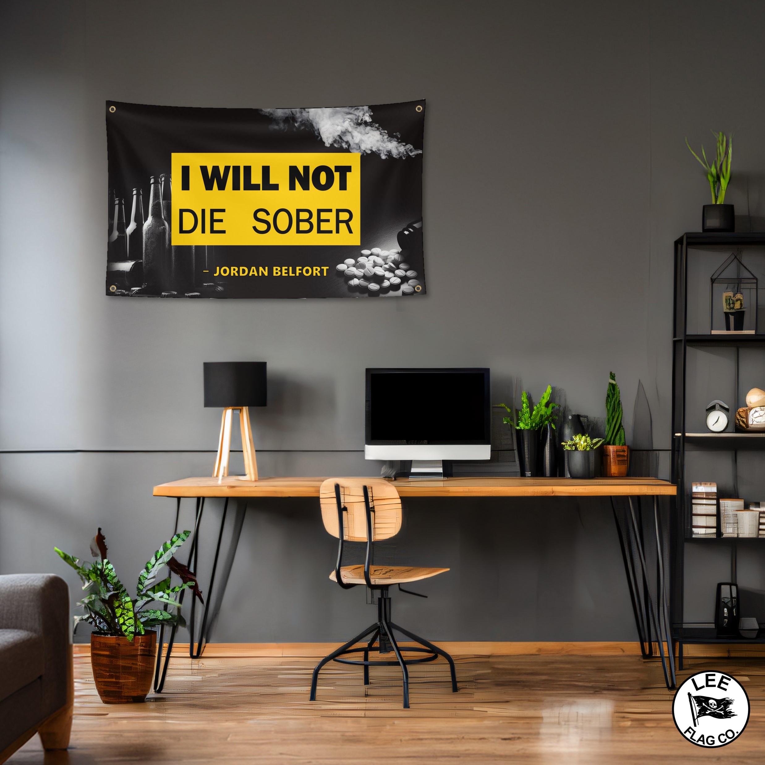 I Will Not Die Sober Flag